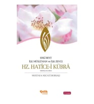 Ehli Beyt İlk Müslüman ve İlk Zevce Hz. Hatice-i Kübra