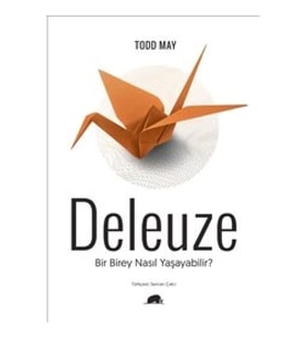 Bir Birey Nasıl Yaşayabilir- Deleuze