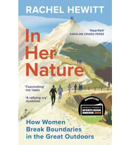 In Her Nature: How Women Break Boundaries In The Great Outdoors