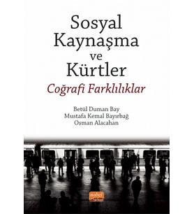 SOSYAL KAYNAŞMA VE KÜRTLER - Coğrafi Farklılıklar