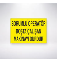 Sorumlu Operatör Boşta Çalışan Makinayı Durdur