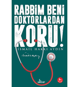 Rabbim Beni Doktorlardan Koru!