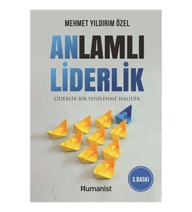 Anlamlı Liderlik - Liderlik Bir Yenilenme Halidir