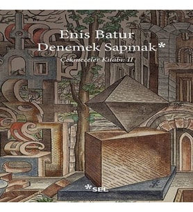 Denemek Sapmak - Çekmeceler Kitabı: II