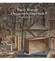 Denemek Sapmak - Çekmeceler Kitabı: II