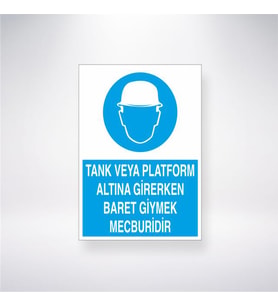 Tank veya Platform Altına Girerken Baret Tak 21x28 Arkası Yapışkanlı Levha