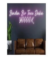 Benden Bir Tane Daha Yooook Yazılı Neon Tabela