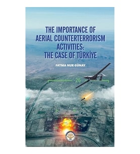 The Importance Of Aerial Counterterrorism Aktivities: The Case Of Türkiye