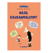 Filozof Çocuk : Nasıl Davranmalıyım?