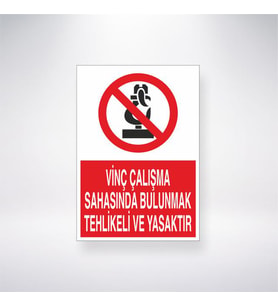 Vinç Çalışma Sahasında Bulunmak Tehlikeli ve Yasaktır 21x35 Arkası Yapışkanlı Levha