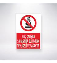 Vinç Çalışma Sahasında Bulunmak Tehlikeli ve Yasaktır 21x35 Arkası Yapışkanlı Levha