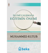 İslami Çalışmada Eğitimin Önemi Beka Yayınları Muhammed Kutub