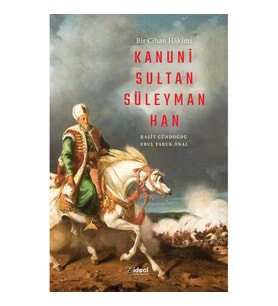 Bir Cihan Hakimi Kanuni Sultan Süleyman Han