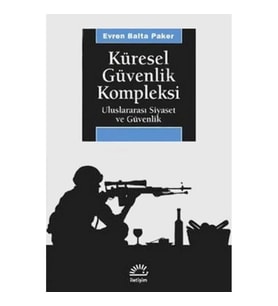 Küresel Güvenlik Kompleksi: Uluslararası Siyaset ve Güvenlik