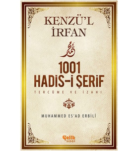 Kenzül İrfan 1001 Hadisi Şerif Tercüme ve İzahı