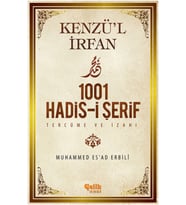 Kenzül İrfan 1001 Hadisi Şerif Tercüme ve İzahı