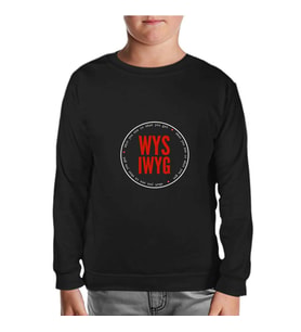 Whay You See What You Get Siyah Çocuk Sweatshirt