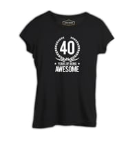 Awesome 40 Years Siyah Kadın Tshirt