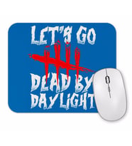 Lets Go Dead By Daylıght Mouse Pad.jpg