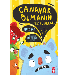 CANAVAR OLMANIN ZORLUKLARI - ŞENİZ BAŞ - TİMAŞ ÇOCUK