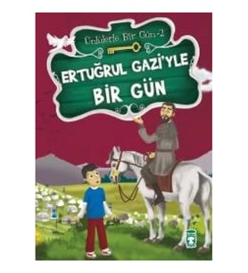 Ertuğrul Gazi'yle Bir Gün