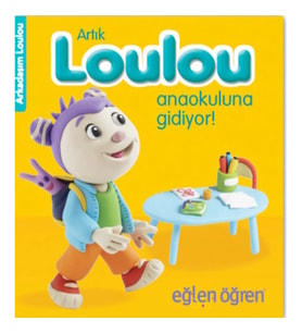Arkadaşım Loulou 4 - Artık Loulou Anaokuluna Gidiyor