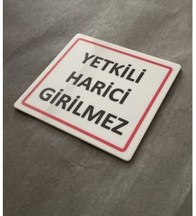 Parlak Beyaz Seri Yetkili Harici Girilmez Uyarı Levhası Ofis Kapı İsimliği