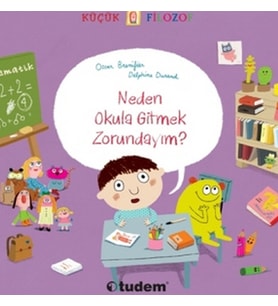 Küçük Filozof - Neden Okula Gitmek Zorundayım?