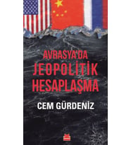 Avrasya’da Jeopolitik Hesaplaşma