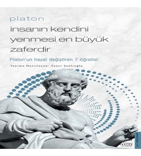 Platon - İnsanın Kendini Yenmesi En Büyük Zaferdir - Platon’un Hayat Değiştiren 7 Öğretis