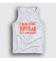 Presmono Unisex Beyaz I Hate Being Bipolar It's Awesome Atlet 502860tt (Beyaz)
