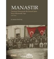 Manastır: Tanzimat Döneminde Bir Rumeli Şehri Sosyo-Ekonomik Yapı (1839-1876) (Kapak Değişebilir) (Krem)