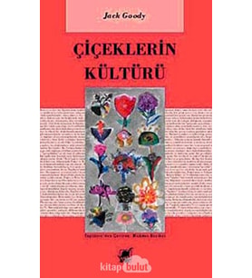 Çiçeklerin Kültürü: Doğu Ve Batı Toplumlarında Çiçek Kullanımı Ve Çiçek Sembolizmi (Krem)