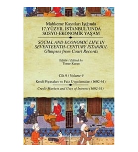 Mahkeme Kayıtları Işığında 17. Yüzyıl İstanbul’unda Sosyo-Ekonomik Yaşam  Cilt 9 / Social And Econom