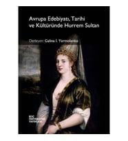 Avrupa Edebiyatı, Tarihi ve Kültüründe Hurrem Sultan