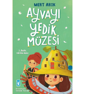Ayvayı Yedik Müzesi - Mert Arık - Timaş Yayınları