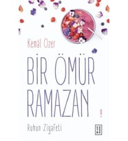 Bir Ömür Ramazan / Ruhun Ziyafeti Kemal Özer Ketebe Yayın