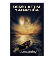 Demir Attım Yalnızlığa