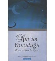 Kul'un Yolculuğu / Mirac ve Nefs Terbiyesi
