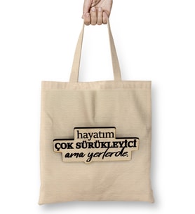 Hayatım Çok Sürükleyici Ama Yerlerde Bez Çanta Uzun Saplı