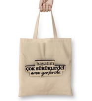 Hayatım Çok Sürükleyici Ama Yerlerde Bez Çanta Uzun Saplı