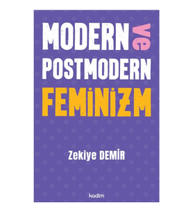 Modern ve Postmodern Feminizm