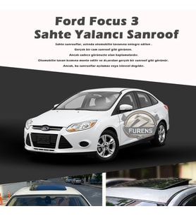 Ford Focus 3 Parlak Siyah Yalancı Çakma Sahte Sunroof