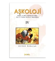 Aşkoloji 4. Cilt Doğu ve Batı Edebiyatından Aşk ve Tutku Şiirleri Antolojisi