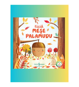 Küçük Meşe Palamudu  - Çocuk - Okul Öncesi, Çocuk - Resimli Kitaplar - Melanie Joyce