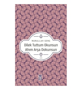 Dilek Tuttum Okunsun Ahım Arşa Dokunsun