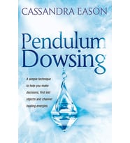 Pendulum Dowsing: A Simple Technique To Help You Make Decisions, Find Lost Objects And Channel Heali