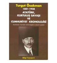 1881-1938 Atatürk, Kurtuluş Savaşı ve Cumhuriyet Kronolojisi Açıklamalar, Kaynaklar, Temel Belgeler
