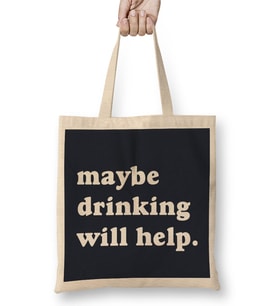 Maybe Drinking Will Help Bez Çanta Uzun Saplı