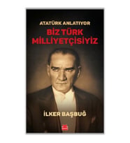 Atatürk Anlatıyor - Biz Türk Milliyetçisiyiz